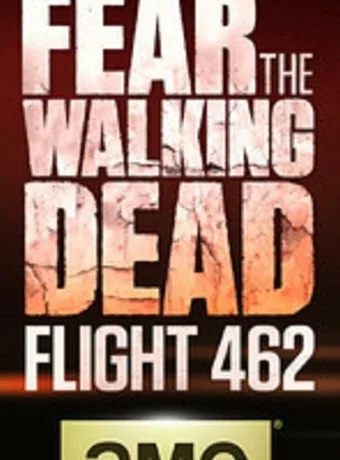 Бойтесь ходячих мертвецов: Рейс 462